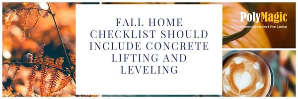 Fall Home Checklist Should Include Concrete Lifting and Leveling